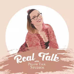 The Real Talk with Pillow Talk Studios