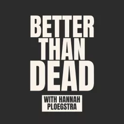 Better Than Dead Podcast artwork