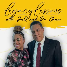 Legacy Lessons with JaQ & Dr. Chan