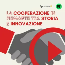 La cooperazione in Piemonte tra storia e innovazione Podcast artwork