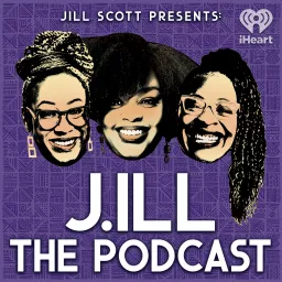 Jill Scott Presents: J.ill the Podcast artwork