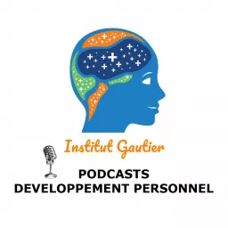 Podcast Développement Personnel par L'Institut Gautier. artwork