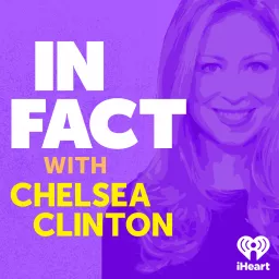 In Fact with Chelsea Clinton Podcast artwork
