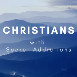 Christians with Secret Addictions