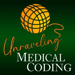 Unraveling Medical Coding Podcast artwork