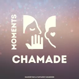 Moments CHAMADE Podcast artwork