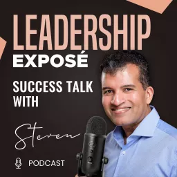 Leadership Exposé Podcast: Success Talk with Steven Paul artwork