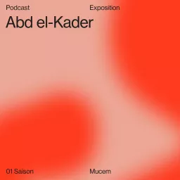 Dans le sillage d’Abd el-Kader Podcast artwork