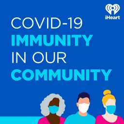 COVID-19 Immunity in Our Community Podcast artwork