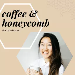 Coffee & Honeycomb Podcast artwork