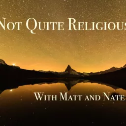 Not Quite Religious Podcast artwork