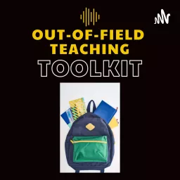 Out-of-Field Teaching Toolkit Podcast