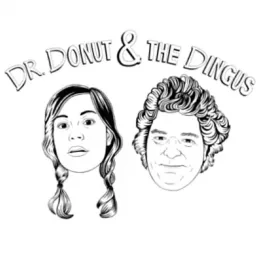 Dr. Donut & The Dingus Podcast artwork