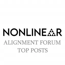 The Nonlinear Library: Alignment Forum Top Posts Podcast artwork