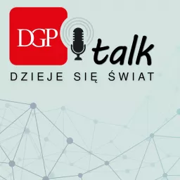 DGPtalk: Dzieje się świat Podcast artwork