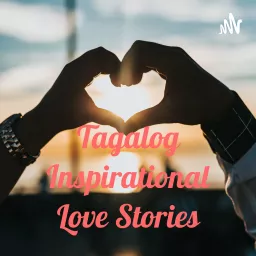 Tagalog Inspirational Love Stories Podcast artwork