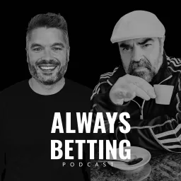 ALWAYS BETTING Podcast artwork