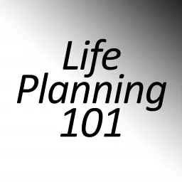 The Life Planning 101 Podcast artwork