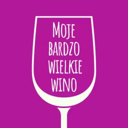 Moje bardzo wielkie wino