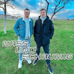 Nass und Schaumig