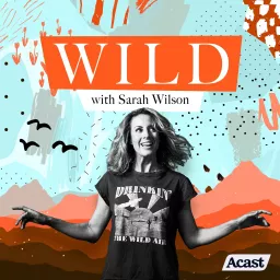 Wild with Sarah Wilson Podcast artwork