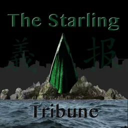 The Starling Tribune: An Unofficial Arrow TV Show Fan Podcast artwork