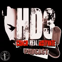 Coach Heal Motivate Podcast artwork