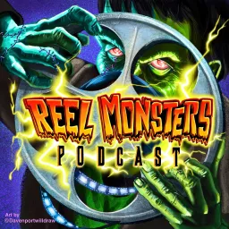 Reel Monsters Podcast artwork