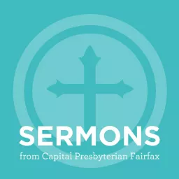 Sermons from Capital Presbyterian Fairfax