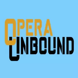 Opera Unbound Podcast artwork