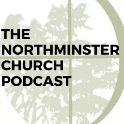 The Northminster Church Podcast artwork