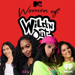 MTV's Women of Wild 'N Out Podcast artwork