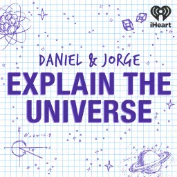 Daniel and Jorge Explain the Universe Podcast artwork