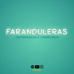 Faranduleras Podcast artwork