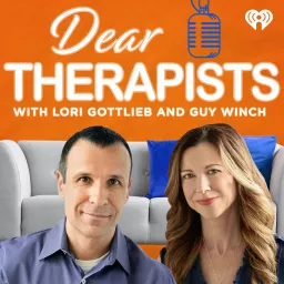 Dear Therapists with Lori Gottlieb and Guy Winch Podcast artwork
