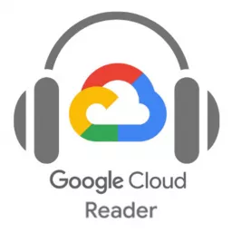 Google Cloud Reader Podcast artwork