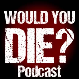 Would You Die? A Horror Movie Podcast artwork