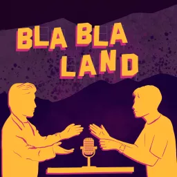 BLA-BLA LAND Podcast artwork