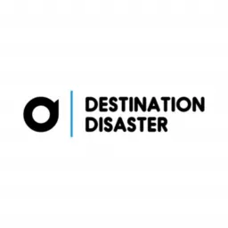 Destination Disaster Podcast artwork