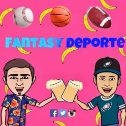 The Fantasy Deporte Podcast 🎧🎙️⚾️🏈🏀