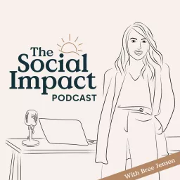 The Social Impact Podcast with Bree Jensen artwork