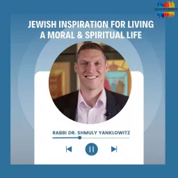 Jewish Inspiration for Living a Moral & Spiritual Life Podcast artwork