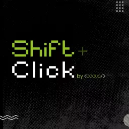 Shift Click Podcast artwork