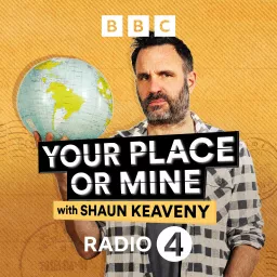 Your Place or Mine with Shaun Keaveny Podcast artwork