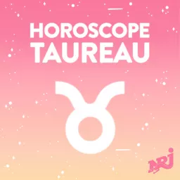 L'Horoscope NRJ du TAUREAU