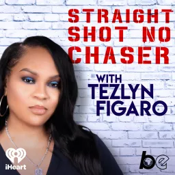 Straight Shot, No Chaser with Tezlyn Figaro