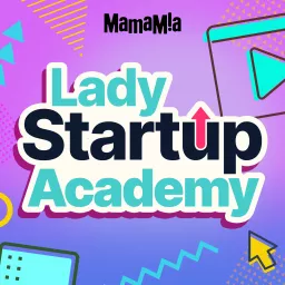 Lady Startup Academy Podcast artwork
