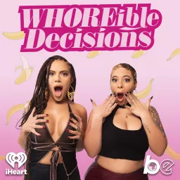 WHOREible decisions Podcast artwork