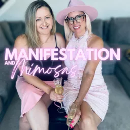 Manifestation and Mimosas Podcast artwork