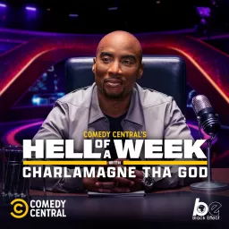 Comedy Central’s Hell Of A Week with Charlamagne Tha God Podcast artwork